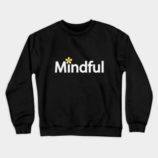 Mindful creative typography design Crewneck Sweatshirt